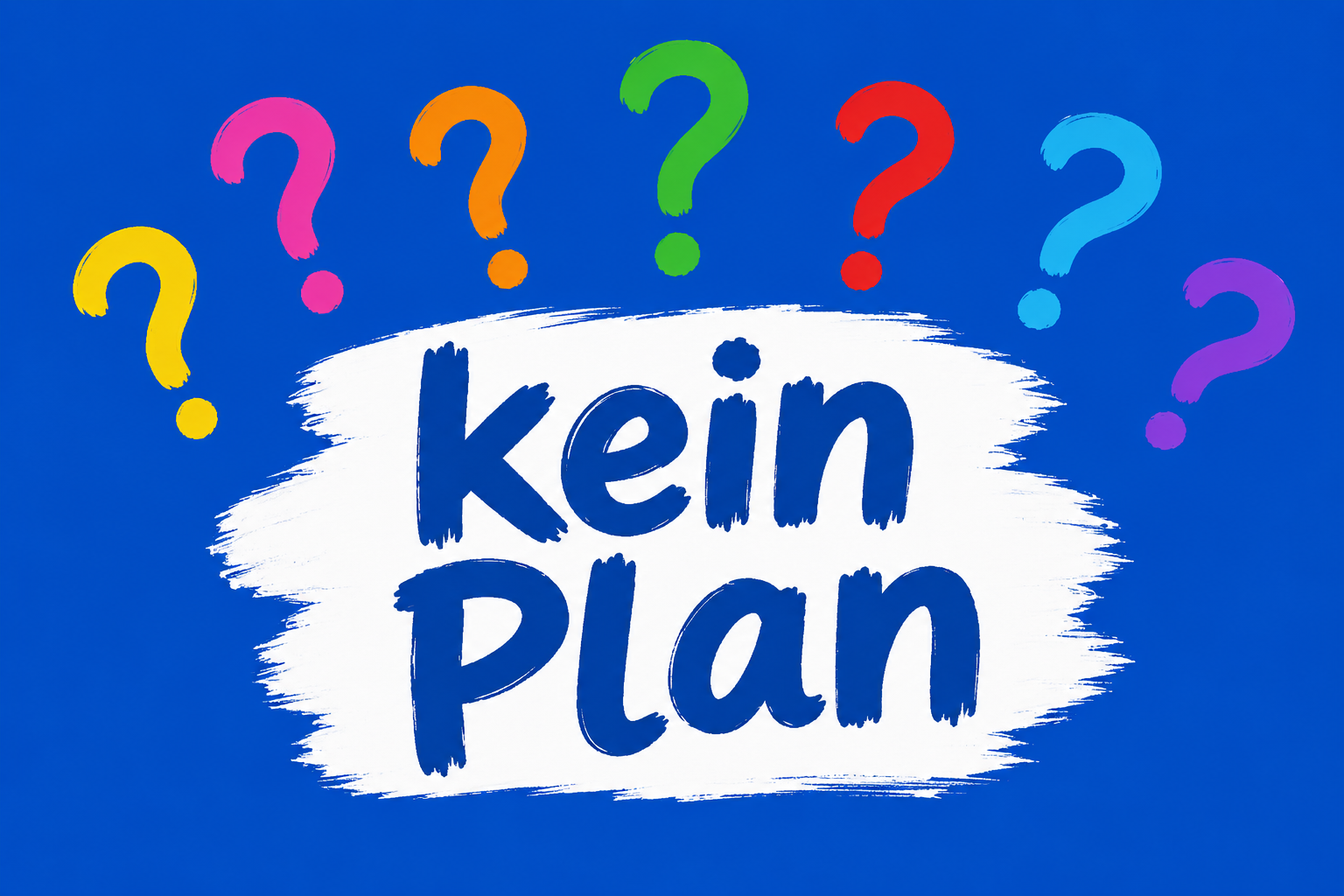 Kein Plan